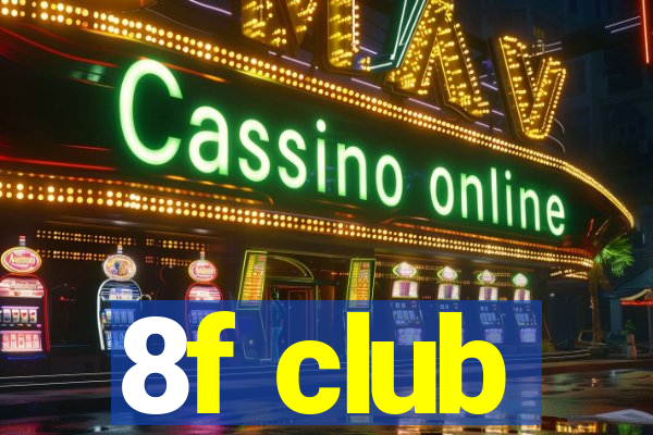 8f club